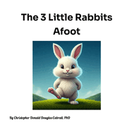 The 3 Little Rabbits Afoot