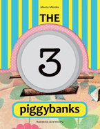 The 3 Piggybanks. Las 3 Alcancas