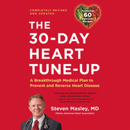 The 30-Day Heart Tune-Up (Revised and Updated) Lib/E: A Breakthrough Medical Plan to Prevent and Reverse Heart Disease
