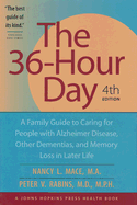 The 36 Hour Day: A Family Guide to Caring for People with Alzheimer Disease, Other Dementias, and Memory Loss in Later Life - Mace, Nancy L, Ms., M.A., and Rabins, Peter V, MD, MPH