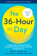 The 36-Hour Day: A Family Guide to Caring for People with Alzheimer Disease, Other Dementias, and Memory Loss in Later Life