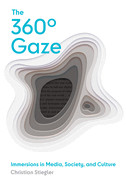 The 360 Gaze: Immersions in Media, Society, and Culture
