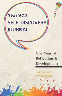 The 365 Self-Discovery Journal: One Year Of Reflection, Development & Happiness - Exercises, 21