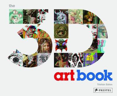 The 3D Art Book - Eaton, Tristan