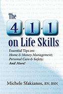 The 4-1-1 on Life Skills: Essential Tips On: Home & Money Management; Personal Care & Safety; And More!