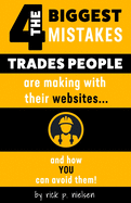 The 4 Biggest Mistakes Trades People Are Making With Their Websites: and how YOU can avoid them!
