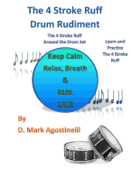 The 4 Stroke Ruff Drum Rudiment: The 4 Stroke Ruff Around the Drum Set