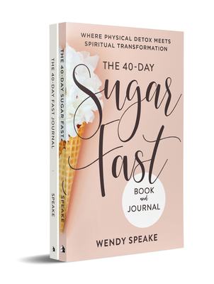 The 40-Day Fast Journal/The 40-Day Sugar Fast Bundle - Speake, Wendy, and Ciuciu, Asheritah (Foreword by)