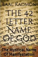 The 42 Letter Name of God: The Mystical Name of Manifestation