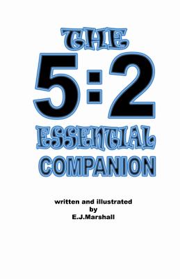 The 5: 2 Essential Companion: This book is to help you to achieve your weight loss goals. It is a companion to your favourite 5:2 instruction book. - Marshall, E J