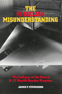 The $5 Billion Misunderstanding: The Collapse of the Navy's A-12 Stealth Bomber Program