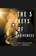 The 5 Keys of Forgiveness