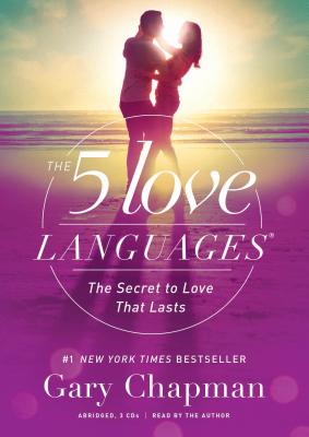 The 5 Love Languages Audio CD: The Secret to Love That Lasts - Chapman, Gary