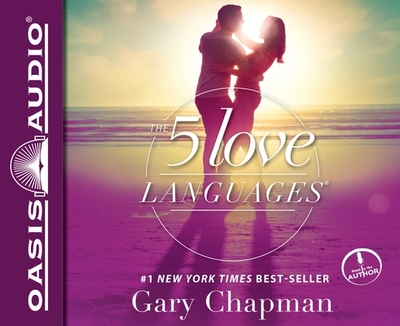 The 5 Love Languages: The Secret to Love That Lasts - Chapman, Gary (Narrator)
