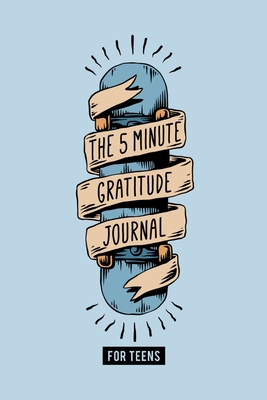 The 5 Minute Gratitude Journal for Teens: A Daily Journal to Help Kids and Teens Start and End the Day with Gratitude, Positive Thinking & Mindfulness - Journals, Taga