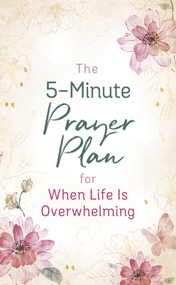 The 5-Minute Prayer Plan for When Life Is Overwhelming - Lyle, Linda