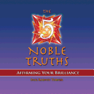 The 5 Noble Truths: Affirming Your Brilliance