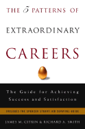 The 5 Patterns of Extraordinary Careers: The Guide for Achieving Success and Satisfaction