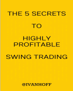 The 5 Secrets to Highly Profitable Swing Trading