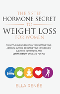 The 5 Step Hormone Secret To Weight Loss For Women