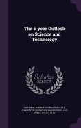The 5-year Outlook on Science and Technology