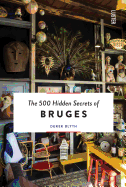 The 500 Hidden Secrets of Bruges