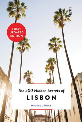 The 500 Hidden Secrets of Lisbon - Jdice, Miguel