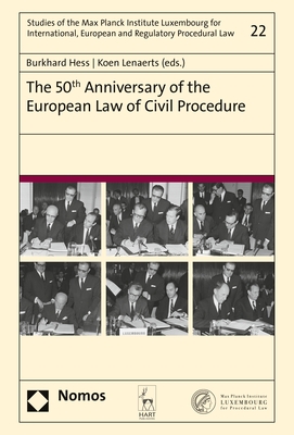 The 50th Anniversary of the European Law of Civil Procedure - Hess, Burkhard (Editor), and Lenaerts, Koen (Editor)