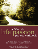 The 52-Week Life Passion Project Workbook