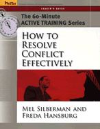 The 60-Minute Active Training Series: How to Resolve Conflict Effectively, Leader's Guide