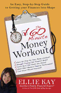 The 60-Minute Money Workout: An Easy Step-By-Step Guide to Getting Your Finances Into Shape