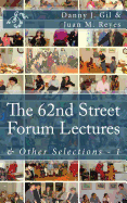 The 62nd Street Forum Lectures: & Other Selections - 1