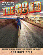 The 66 Kid: Raised on the Mother Road: Growing Up on Route 66, the World's Most Famous Two-Lane Blacktop