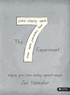 The 7 Experiment - Bible Study Book: Staging Your Own Mutiny Against Excess