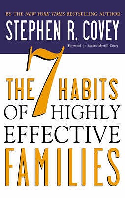 The 7 Habits of Highly Effective Families - Covey, Stephen R.
