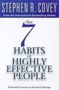 The 7 Habits of Highly Effective People: Powerful Lessons in Personal Change - Covey, Stephen R.