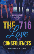 The 716, Love & Consequences