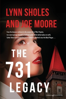 The 731 Legacy - Moore, Joe, and Sholes, Lynn