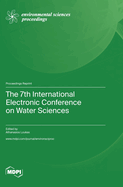 The 7th International Electronic Conference on Water Sciences