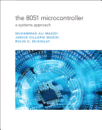 The 8051 Microcontroller: A Systems Approach