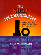 The 8051 Microcontroller: Hardware, Software, and Interfacing