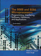 The 8088 and 8086 Microprocessors: Programming, Interfacing, Software, Hardware, and Applications