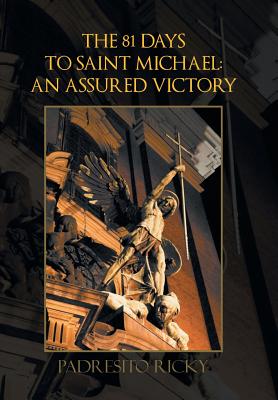 The 81 Days to Saint Michael: an Assured Victory: An Assured Victory - Ricky, Padresito