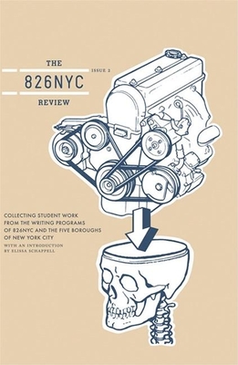 The 826nyc Review: Issue Two - Students in Conjunction with 826 Valencia