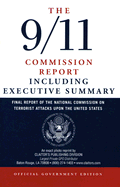 The 9/11 Commission Report: Final Report of the National Commission on Terrorist Attacks Upon the United States Including the Executive Summary
