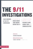 The 9/11 Investigations: Staff Reports of the 9/11 Commission: Excerpts from the House-Senate Joint Inquiry Report on 9/11: Testimony from Fourteen Key Witnesses, Including Richard Clarke, George Tenet, and Condoleezza Rice - Strasser, Steven