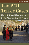 The 9/11 Terror Cases: Constitutional Challenges in the War Against Al Qaeda