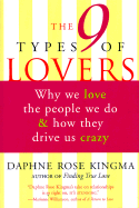 The 9 Types of Lovers: Why We Love the People We Do and How They Make Us Crazy