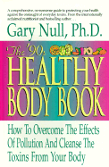 The '90s Healthy Body Book: How to Overcome the Effects of Pollution and Cleanse the Toxins from Your Body