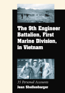 The 9th Engineer Battalion, First Marine Division, in Vietnam: 35 Personal Accounts